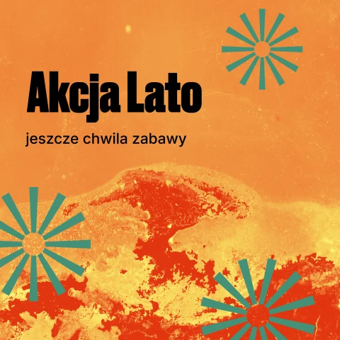 Akcja Lato 2026 - Jeszcze chwila zabawy
